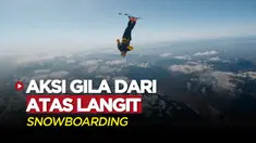Berita Video, Aksi Gila Atlet Snowboarding Lakukan Atraksi dari Atas Langit
