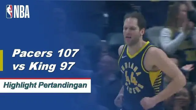 Cuplikan Pertandingan NBA : Pacers 107 vs Kings 97