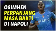 Berita video bintang Napoli, Victor Osimhen resmi perpanjang masa baktinya hingga 2026 mendatang.
