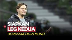 Berita Video, Pelatih Borussia Dortmund Siapkan Analisa Leg 2 Babak 16 Besar Liga Champions