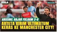 Arsenal Menggila, Hajar Fulham 3-0, Arteta Kirim Tekanan Keras ke Manchester City!
