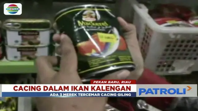 BPOM kembali menemukan cacing dalam makanan kaleng di Pekanbaru, Riau, di tiga merek sarden.