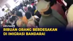 Imigrasi Bandara Padat!