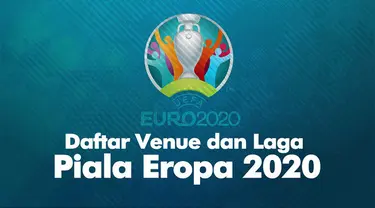 Piala Eropa 2020 akan mengusung konsep baru penyelenggaraan dengan melibatkan 11 venue dari berbagai negara berbeda sebagai tuan rumah.