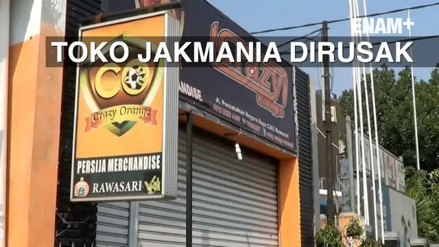 ENAM PLUS: Toko Sovenir Jakmania Dirusak Orang Tak Dikenal