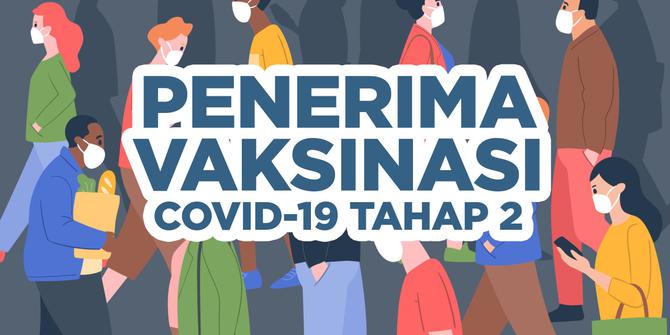 VIDEOGRAFIS: Penerima Vaksinasi Covid-19 Tahap 2