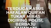 Terduga Kasus Hafalan Qur'an Tukar Miras Digiring Polisi, Berbaju Tahanan!