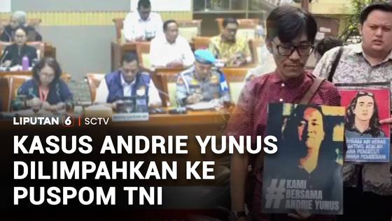 Kasus Andrie Yunus Dilimpahkan ke Puspom TNI