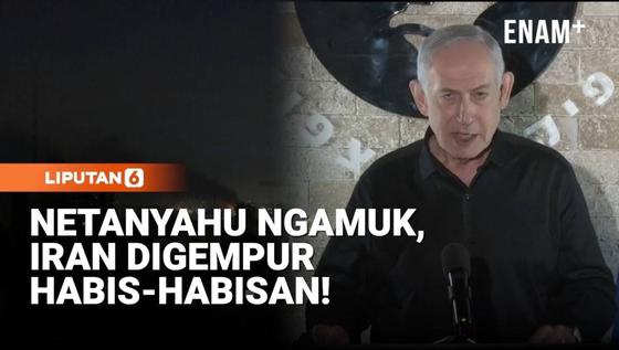 Netanyahu Ngamuk, Iran Digempur Habis-habisan!