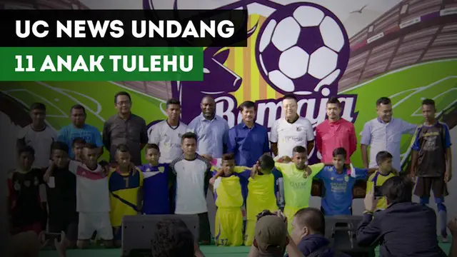 UC News mengundang 13 anak dari Maluku, di mana 11 di antaranya berasal dari Tulehu untuk mengikuti pelatihan sepak bola di Jakarta.