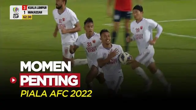 Berita Video, Momen-Momen Penting di Laga PSM Makassar Vs Kuala Lumpur City FC pada Piala AFC 2022 yang Berlangsung Rabu (24/8/2022)