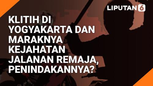 VIDEO Headline: Klitih di Yogyakarta dan Maraknya Kejahatan Jalanan Remaja, Penindakannya?