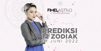 FimelAstro: Melihat Prediksi 12 Zodiak di Bulan Juni 2022