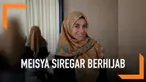 Meisya Siregar telah mantap memutuskan untuk menggunakan hijab sejak 10 hari sebelum lebaran. Rencananya koleksi baju lamanya akan disumbangkan kepada para sahabat.