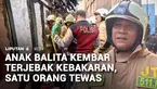 Seorang anak balita tewas dalam kebakaran yang menghanguskan sejumlah rumah di Cakung, Jakarta Timur, Jumat sore. Diduga, api berasal dari korsleting di salah satu rumah yang terbakar.