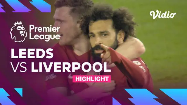 VIDEO: Liverpool Taklukkan Leeds United 6-1 di Liga Inggris