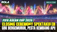 Megah! Closing Ceremony FIFA ASEAN Cup 2026 Jelang Final Indonesia vs Thailand, GBK Bergemuruh