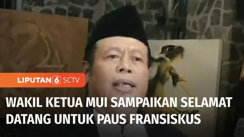 VIDEO: Wakil Ketua MUI Sampaikan Selamat Datang di Indonesia ke Paus Fransiskus