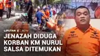 Operasi pencarian korban tenggelamnya KM Nurul Salsa kembali membuahkan hasil. Tim SAR gabungan menemukan satu jenazah yang diduga kuat merupakan penumpang kapal di perairan Pulau Matalaang, Kabupaten Pangkep, Sulawesi Selatan.