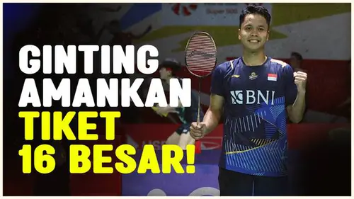 VIDEO: Lolos ke Babak 16 Besar Indonesia Masters 2024, Anthony Ginting Ungkap Kunci Kemenangannya