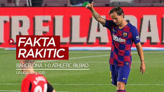 VIDEO: 5 Fakta Soal Ivan Rakitic Setelah Antar Barcelona Menang atas Athletic Bilbao