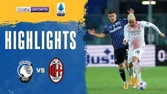 Berita video highlights laga pekan terakhir Liga Italia 2020/2021 antara Atalanta melawan AC Milan yang berakhir dengan skor 0-2, Senin (24/5/2021) dinihari WIB.