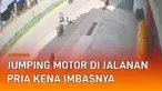 Nasib apes dialami oleh seorang pria yang lakukan aksi jumping motor di tengah jalan.