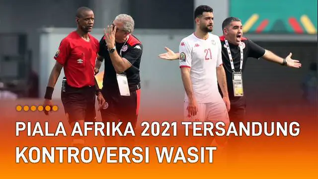 Turnamen Piala Afrika 2021 yang sejatinya jadi pesta sepak bola Afrika tercoreng oleh ulah kontroversial sang pengadil pertandingan.