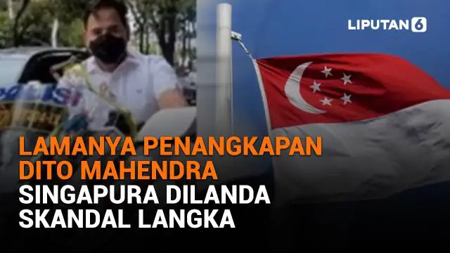 Mulai dari lamanya penangkapan Dito Mahendra hingga Singapura dilanda skandal langka, berikut sejumlah berita menarik News Flash Liputan6.com.