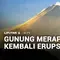 Merapi Erupsi 11 Kali dalam 24 Jam, Awan Panas Meluncur 2 Km