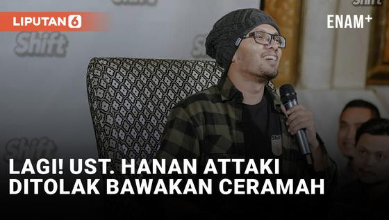 VIDEO: Dulu Gresik, Ustaz Hanan Attaki Kini Ditolak Bawakan Ceramah di Jember