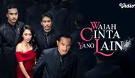 Saksikan Sinetron Wajah Cinta yang Lain Episode 72, Selasa 15 September 2026 Pukul 19.57 WIB di SCTV