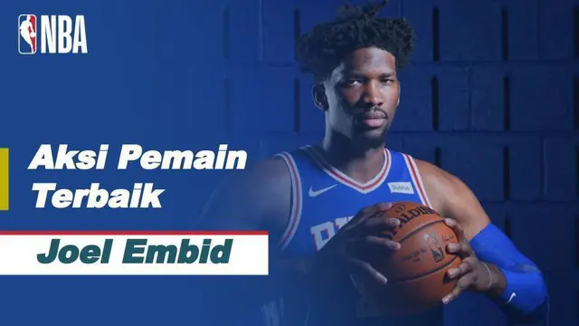 VIDEO: Aksi-Aksi Terbaik Bintang Philadelphia 76ers, Joel Embiid di NBA Hari Ini