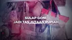 Di tangan Firza Fahdi goni bisa disulap menjadi tas yang bernilai jutaaan rupiah. Ia pun mulai merintis bisnis dan berhasil membuka lapangan perkerjaan untuk teman-temannya.