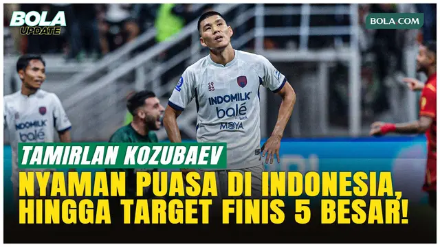 Tamirlan Kozubaev Nikmati Ramadan di Indonesia, Targetkan Persita Finis 5 Besar