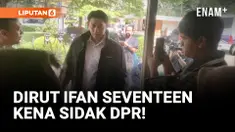 Kena Sidak DPR, Ifan Seventeen Datang Terlambat ke Kantor