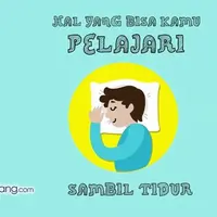 Hal yang Bisa Kamu Pelajari Sambil Tidur