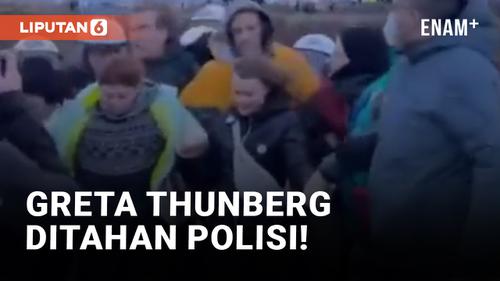VIDEO: Greta Thunberg Ditahan Polisi saat Ikuti Demo Anti Tambang Batu Bara di Jerman