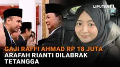 Mulai dari gaji Raffi Ahmad Rp18 juta hingga Arafah Rianti dilabrak tetangga di News Flash Showbiz Liputan6.com.