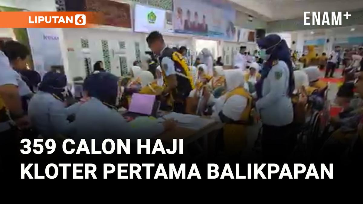 VIDEO: 359 Calon Haji Kloter Pertama Masuk Embarkasi Balikpapan