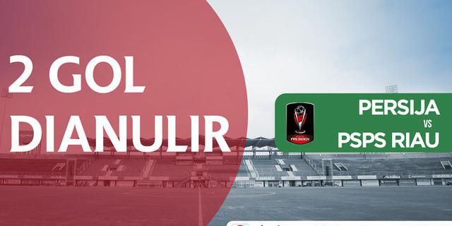 VIDEO: Ini 2 Gol yang Dianulir pada Laga Persija Vs PSPS