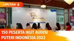 150 peserta dari berbagai daerah mengikuti audisi ajang bergengsi pemilihan Puteri Indonesia 2022. Saat ini Yayasan Puteri Indonesia dan Mustika Ratu akan menjaring 45 orang Puteri terbaik untuk mengikuti karantina sebelum Grand Final Puteri Indonesi...