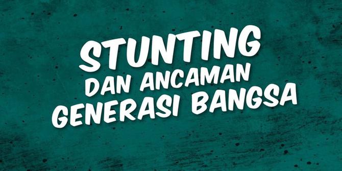 VIDEO: Stunting dan Ancaman Generasi Bangsa