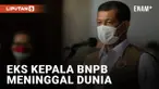 Innalillahi, Eks Kepala BNPB Doni Monardo Meninggal Dunia