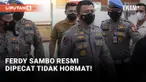 Ferdy Sambo Dipecat Tidak Hormat dari Polri