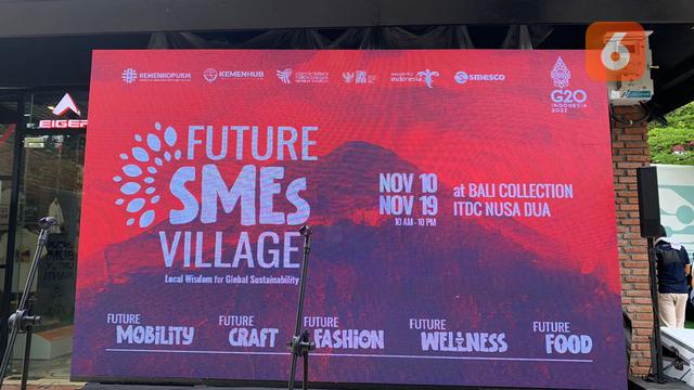 Acara SMEs Future Village, di Bali Collection, Nusa Dua. Acara ini sendiri digagas oleh Kemenkop-UKM mulai 10-19 November 2022, sebagai salah satu side event menjelang KTT G20. (Liputan6/Benedikta Miranti)