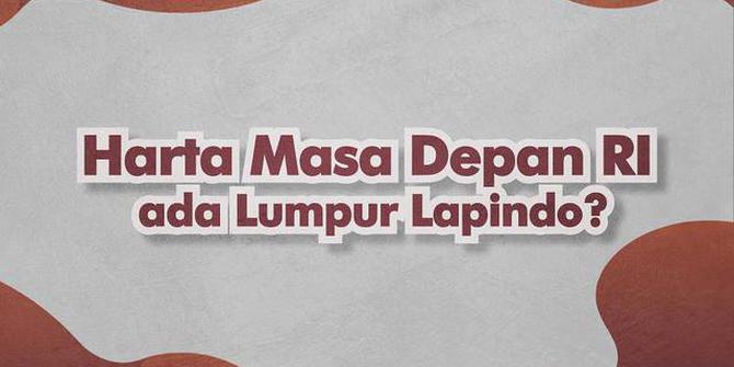 VIDEOGRAFIS: Harta Masa Depan RI ada Lumpur Lapindo