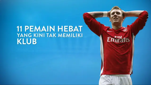 11 Pemain Hebat yang Kini Tak Memiliki Klub
