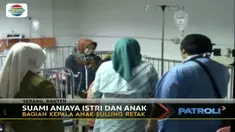 Seorang pria di Serang, Banten, mengamuk lalu menghantam istri dan 2 anaknya yang masih balita menggunakan palu.