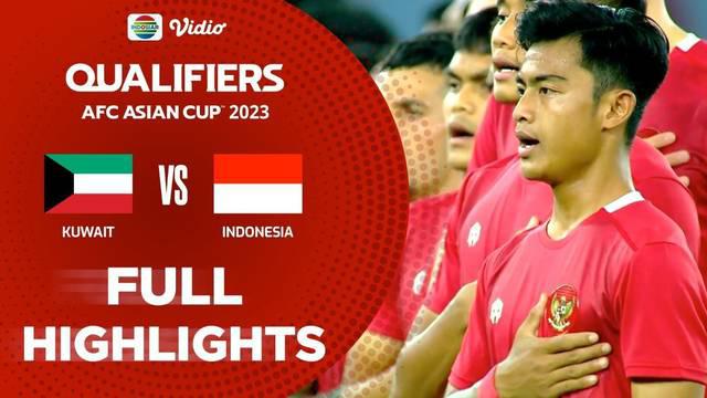 Berita Video, Highlights Pertandingan Piala Asia 2023 antara Timnas Indonesia Vs Kuwait pada Kamis (9/6/2022)